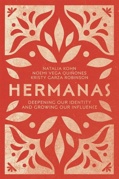 Hermanas: Deepening Our Identity and Growing Our Influence (Paperback)