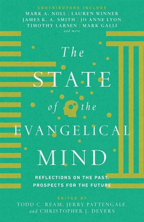 The State of the Evangelical Mind: Reflections on the Past, Prospects for the Future (Hardcover)