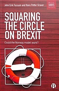 Squaring the circle on Brexit : Could the Norway model work? (Paperback)