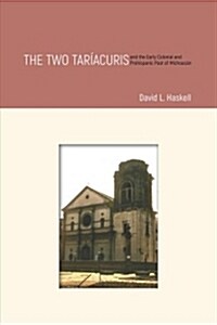 The Two Tar?curis and the Early Colonial and Prehispanic Past of Michoac? (Hardcover)