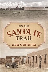 On the Santa Fe Trail (Paperback)