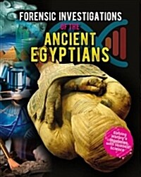 Forensic Investigations of the Ancient Egyptians (Library Binding)