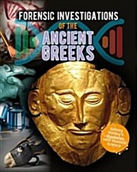 Forensic Investigations of the Ancient Greeks (Library Binding)
