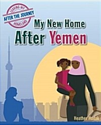 My New Home After Yemen (Library Binding)