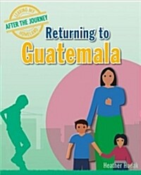 Returning to Guatemala (Library Binding)