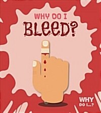 Why Do I Bleed? (Paperback)