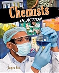 Chemists in Action (Library Binding)