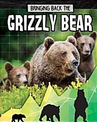Bringing Back the Grizzly Bear (Paperback)