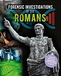 Forensic Investigations of the Romans (Library Binding)