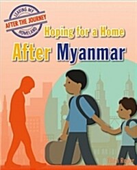 Hoping for a Home After Myanmar (Library Binding)