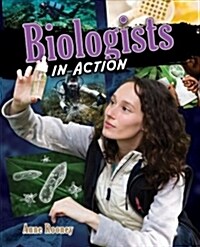 Biologists in Action (Library Binding)