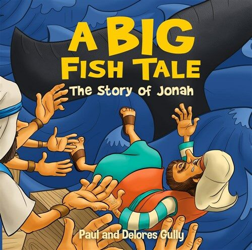 A Big Fish Tale: The Story of Jonah (Hardcover)