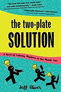 The Two-Plate Solution: A Novel of Culinary Mayhem in the Middle East (Hardcover)