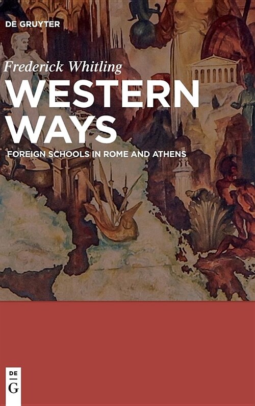 Western Ways: Foreign Schools in Rome and Athens (Hardcover)