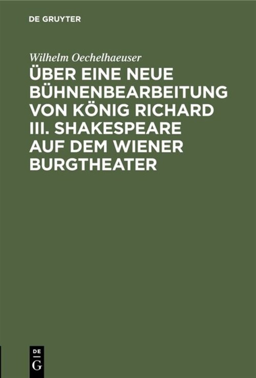 ?er eine neue B?nenbearbeitung von K?ig Richard III. Shakespeare auf dem Wiener Burgtheater (Hardcover, Sonderdr. Aus:)