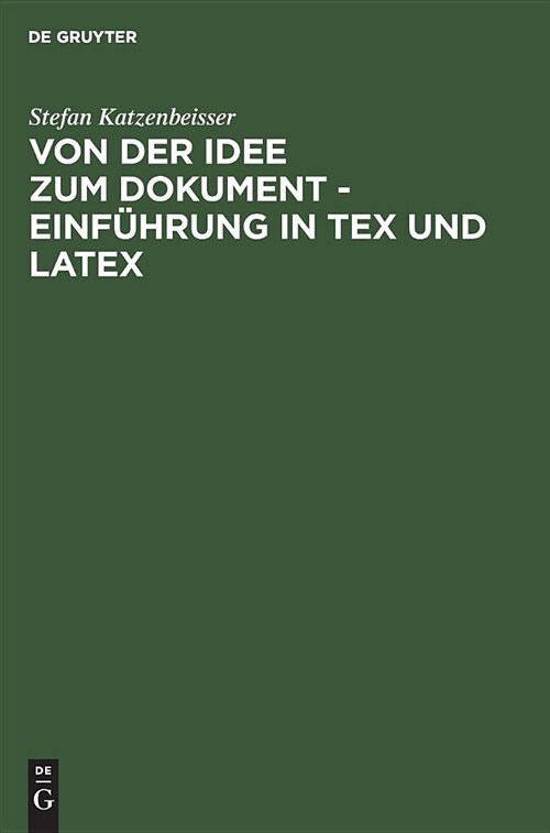 Von Der Idee Zum Dokument - Einf?rung in Tex Und Latex (Hardcover, 2, 2., Stark Erwei)