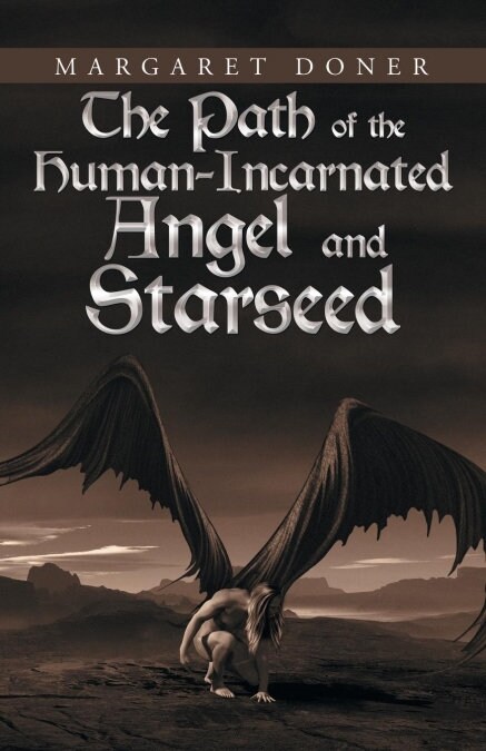 The Path of the Human-incarnated Angel and Starseed (Paperback)