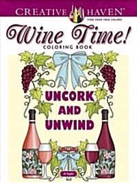 Creative Haven Wine Time! Coloring Book (Paperback, CLR, CSM)