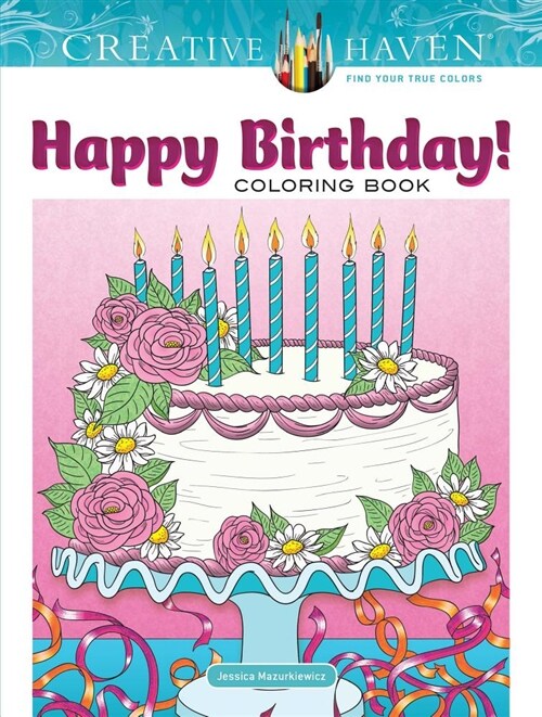 Creative Haven Happy Birthday! Coloring Book (Paperback, CLR, CSM)