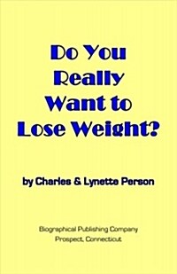 Do You Really Want to Lose Weight? (Paperback)