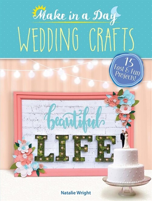 Make in a Day: Wedding Crafts (Paperback)