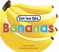 Eat em Ups(tm) Bananas: A Cute & Colorful Rhyming Story for Preschoolers (Board Books)