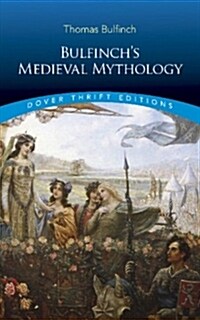 Bulfinchs Medieval Mythology (Paperback)