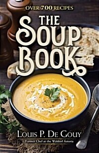 The Soup Book: Over 700 Recipes (Hardcover)