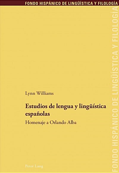 Estudios de Lengua Y Lingue?tica Espa?las: Homenaje a Orlando Alba (Paperback)