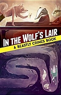 In the Wolfs Lair: A Beastly Crimes Book (Hardcover)