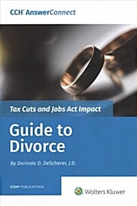 Tax Cuts and Jobs Act Impact- Guide to Divorce (Paperback)