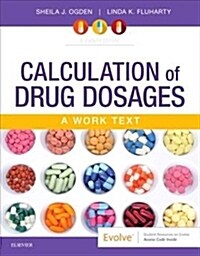 Calculation of Drug Dosages: A Work Text (Paperback, 11)