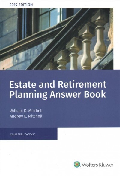 Estate & Retirement Planning Answer Book, 2019 Edition (Paperback)