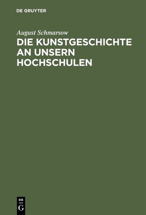 Die Kunstgeschichte an Unsern Hochschulen (Hardcover)