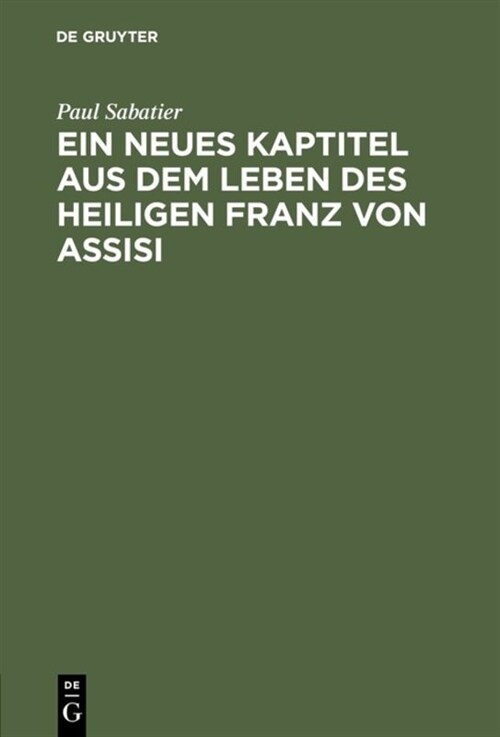 Ein Neues Kaptitel Aus Dem Leben Des Heiligen Franz Von Assisi (Hardcover)