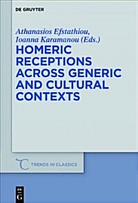 Homeric Receptions Across Generic and Cultural Contexts (Paperback, Supplement)