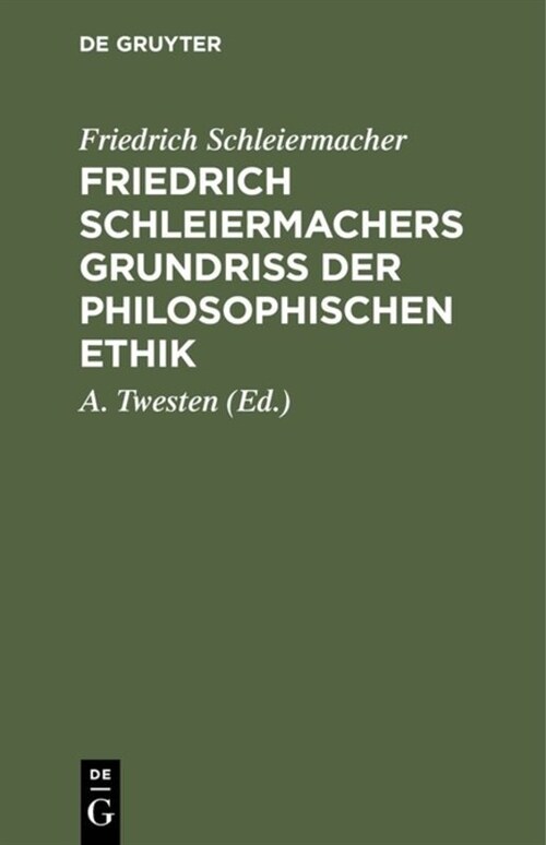 Friedrich Schleiermachers Grundri?der philosophischen Ethik (Hardcover, Reprint 2018)