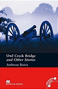 Macmillan Readers Owl Creek Bridge and Other Stories Pre Intermediate Without CD Reader (Paperback)