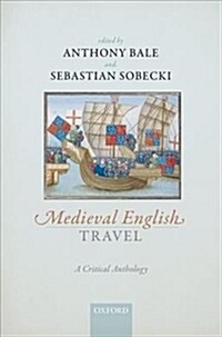 Medieval English Travel : A Critical Anthology (Hardcover)