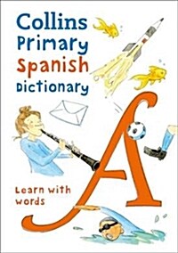 Primary Spanish Dictionary : Illustrated Dictionary for Ages 7+ (Paperback)
