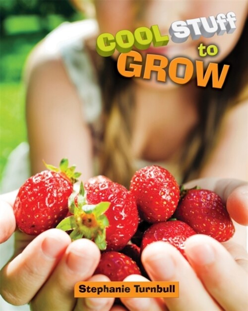 Cool Stuff to Grow (Paperback, Illustrated ed)