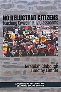 No Reluctant Citizens: Teaching Civics in K-12 Classrooms (Paperback)