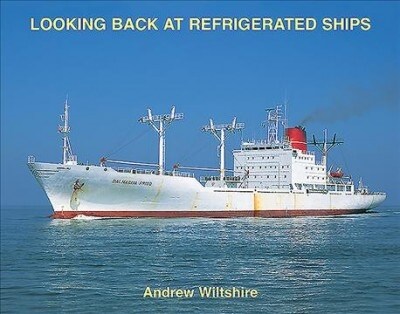 Looking Back at Refrigerated Ships (Hardcover)