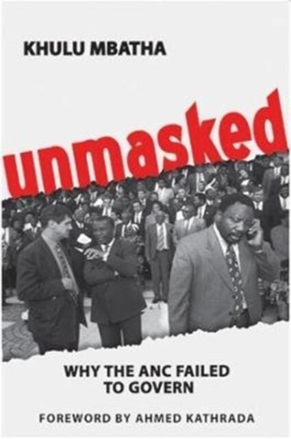 UNMASKED : Why the ANC Failed to Govern (Paperback)