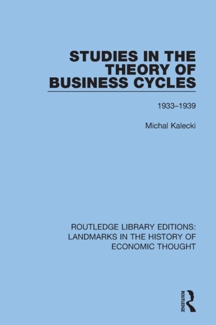 Studies in the Theory of Business Cycles : 1933-1939 (Paperback)