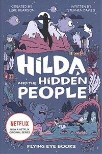 Hilda and the Hidden People (Netflix Original Series book 1) (Hardcover)