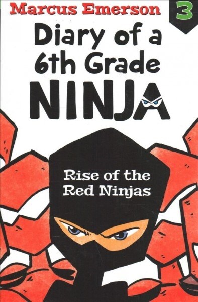 Rise of the Red Ninjas: Diary of a 6th Grade Ninja Book 3 (Paperback)