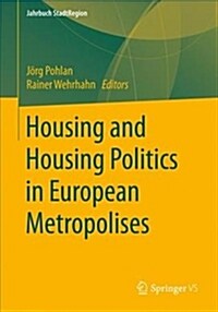 Housing and Housing Politics in European Metropolises: Jahrbuch Stadtregion 2017/2018 (Paperback, 2019)