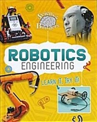 Robotics Engineering : Learn It, Try It! (Paperback)