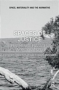 Spaces of Justice : Peripheries, Passages, Appropriations (Paperback)